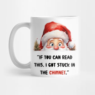 “If you can read this, I got stuck in the chimney.” Mug